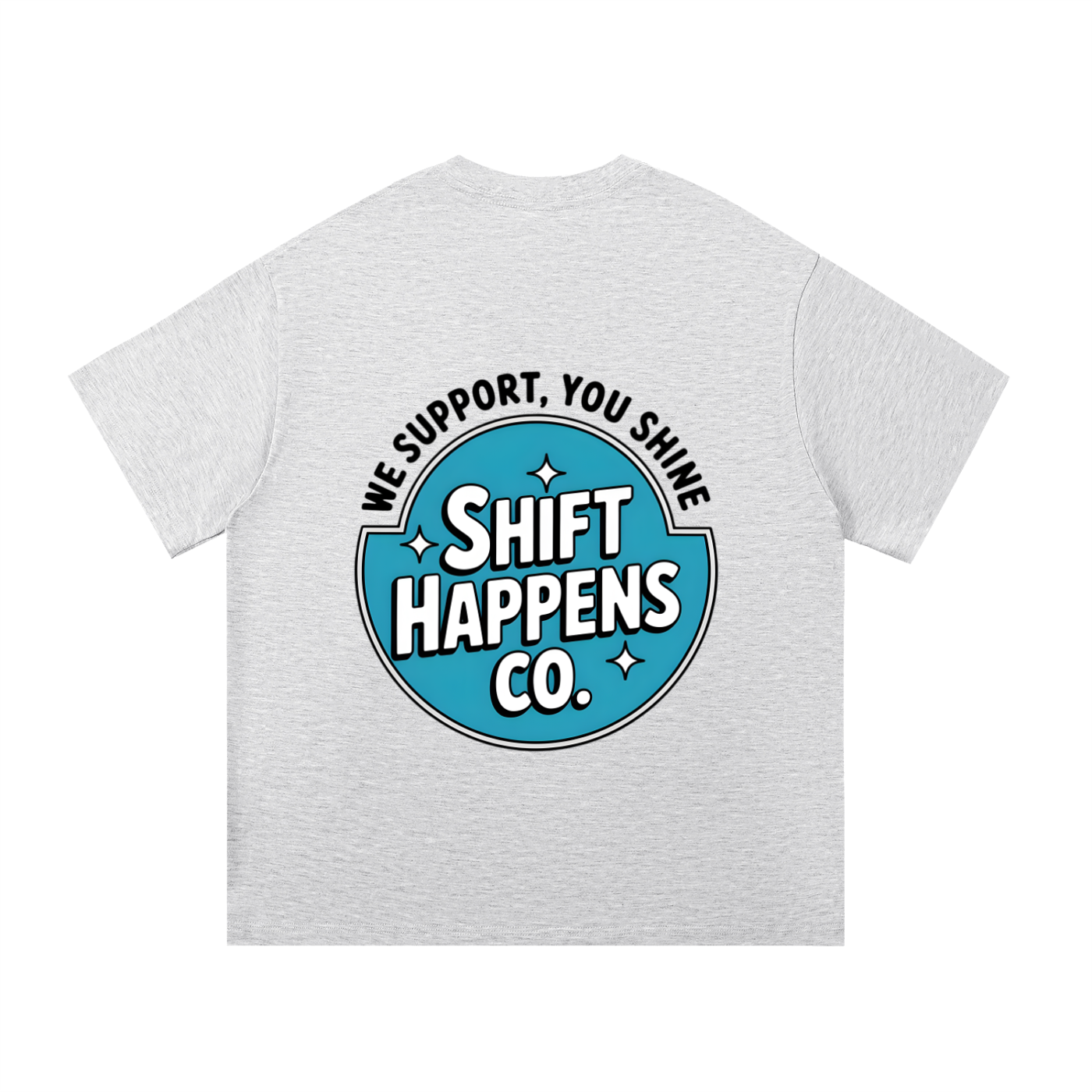 We Support, You Shine Tee – Shift Happens Co. Unisex Support Worker T-Shirt