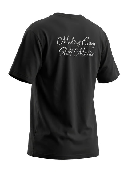 Making Every Shift Matter Tee - Cursive Edition