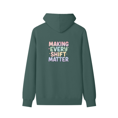 Making Every Shift Matter Hoodie