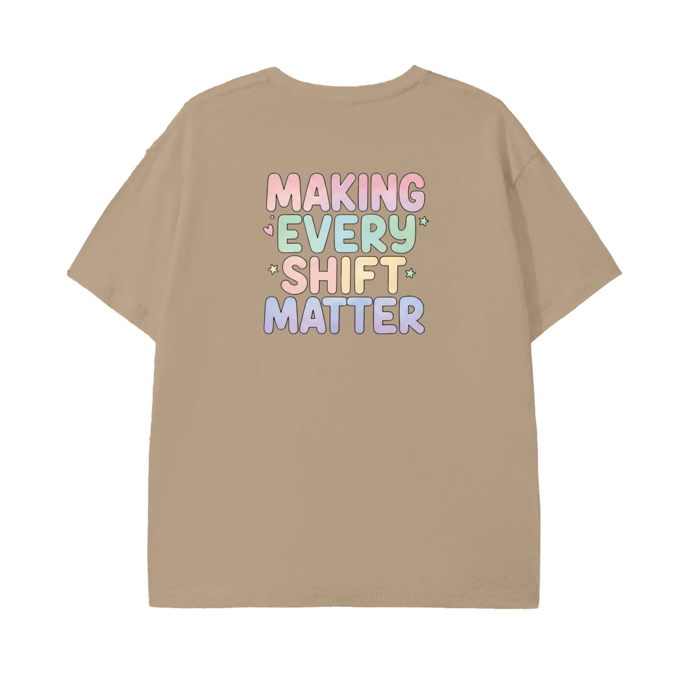 Making Every Shift Matter Tee
