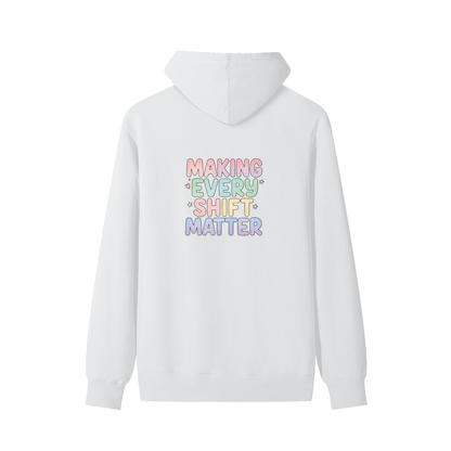Making Every Shift Matter Hoodie