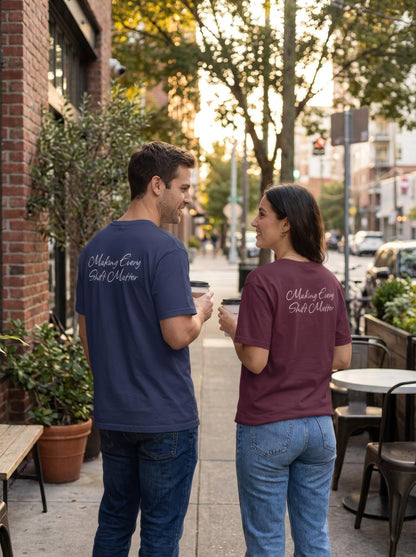 Making Every Shift Matter Tee - Cursive Edition