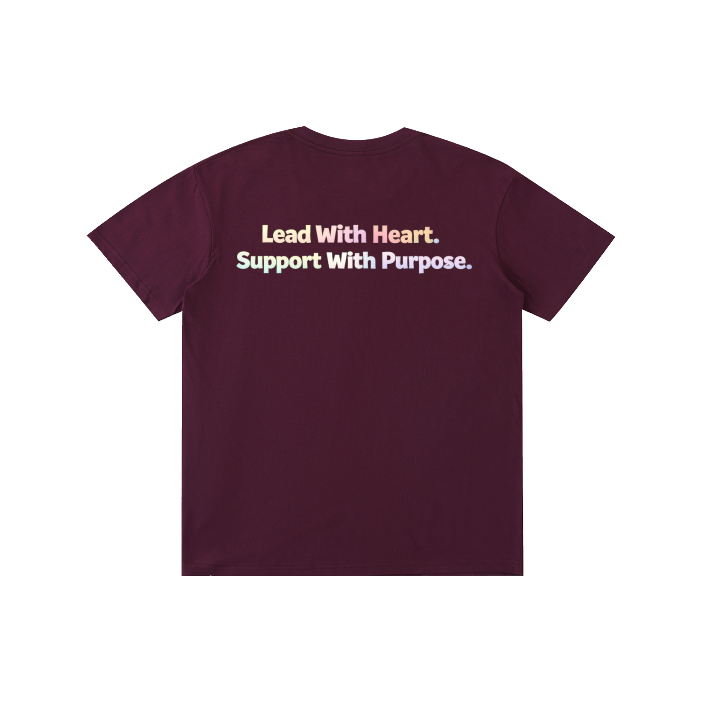 Lead With Heart. Support With Purpose Tee