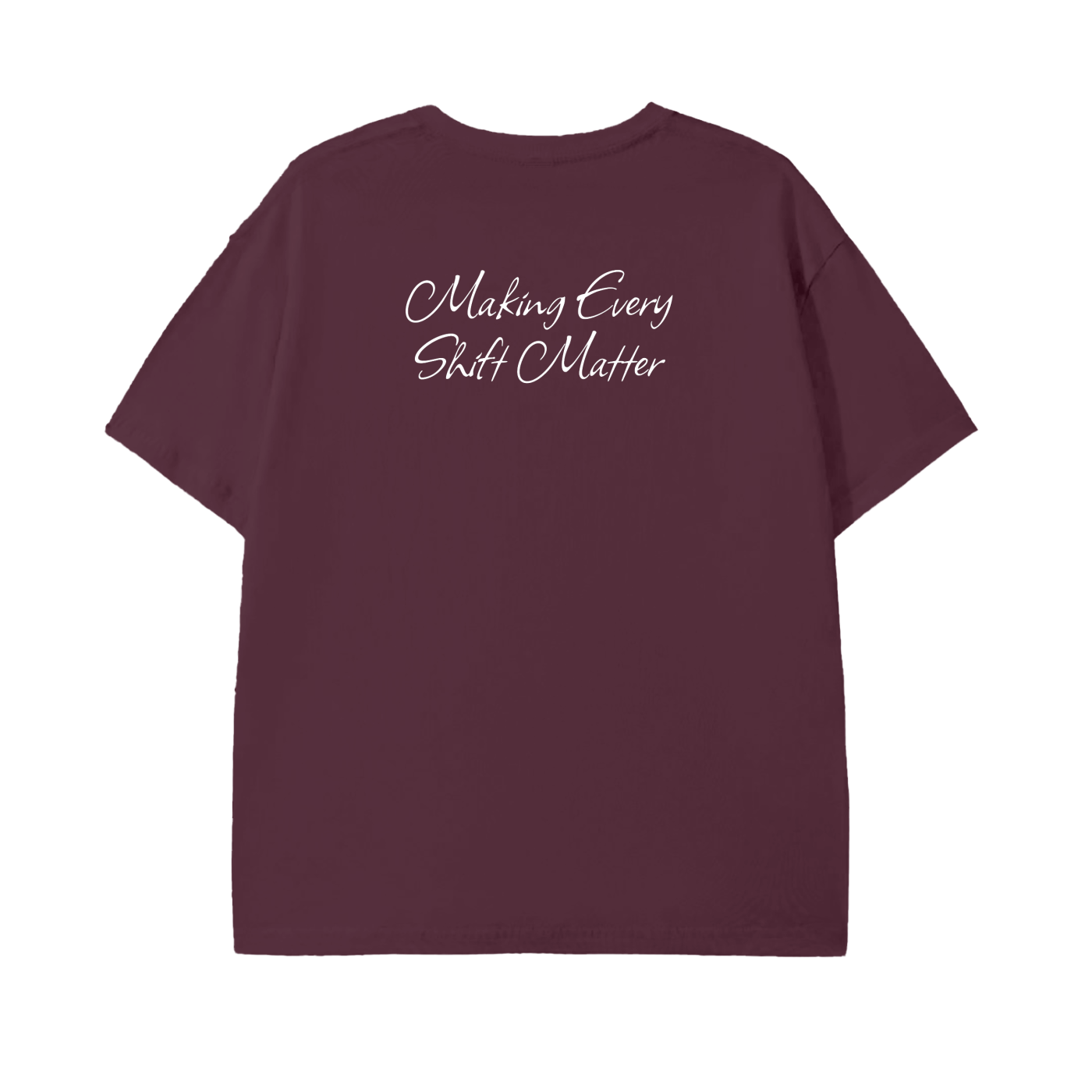 Making Every Shift Matter Tee - Cursive Edition