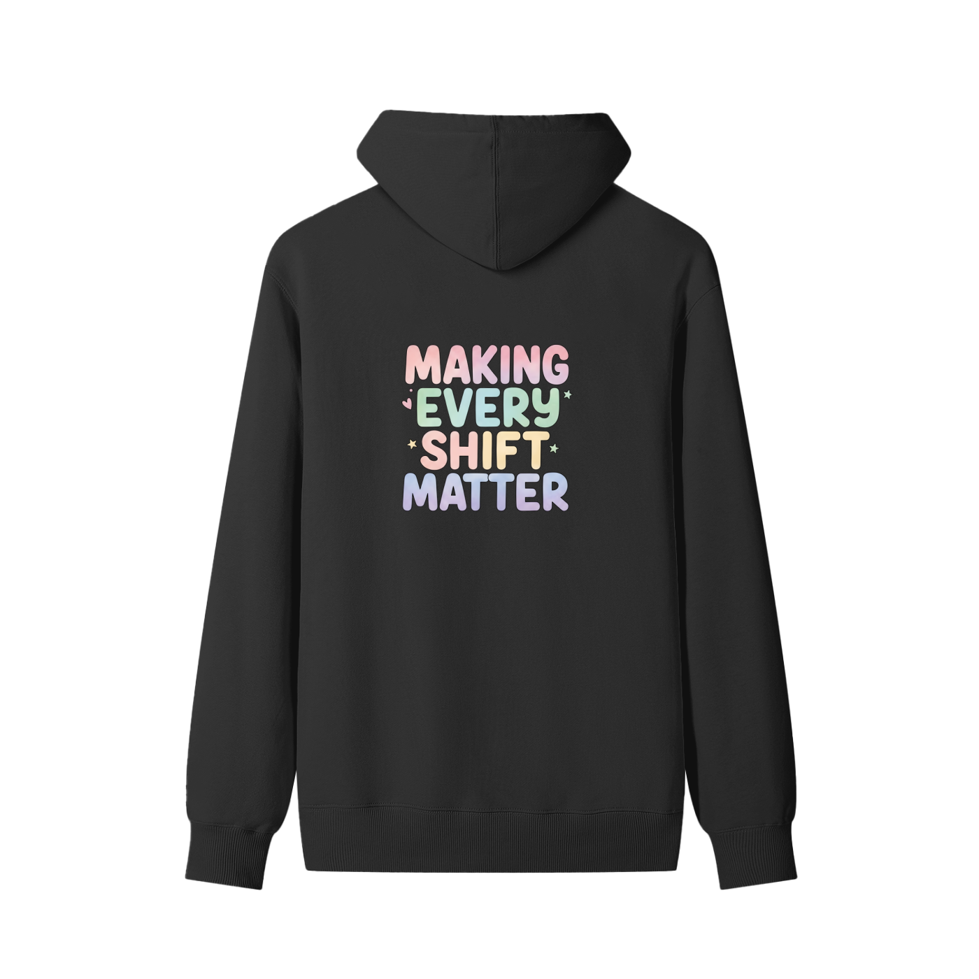 Making Every Shift Matter Hoodie