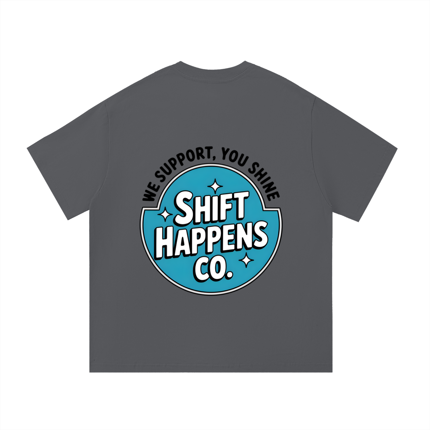 We Support, You Shine Tee – Shift Happens Co. Unisex Support Worker T-Shirt