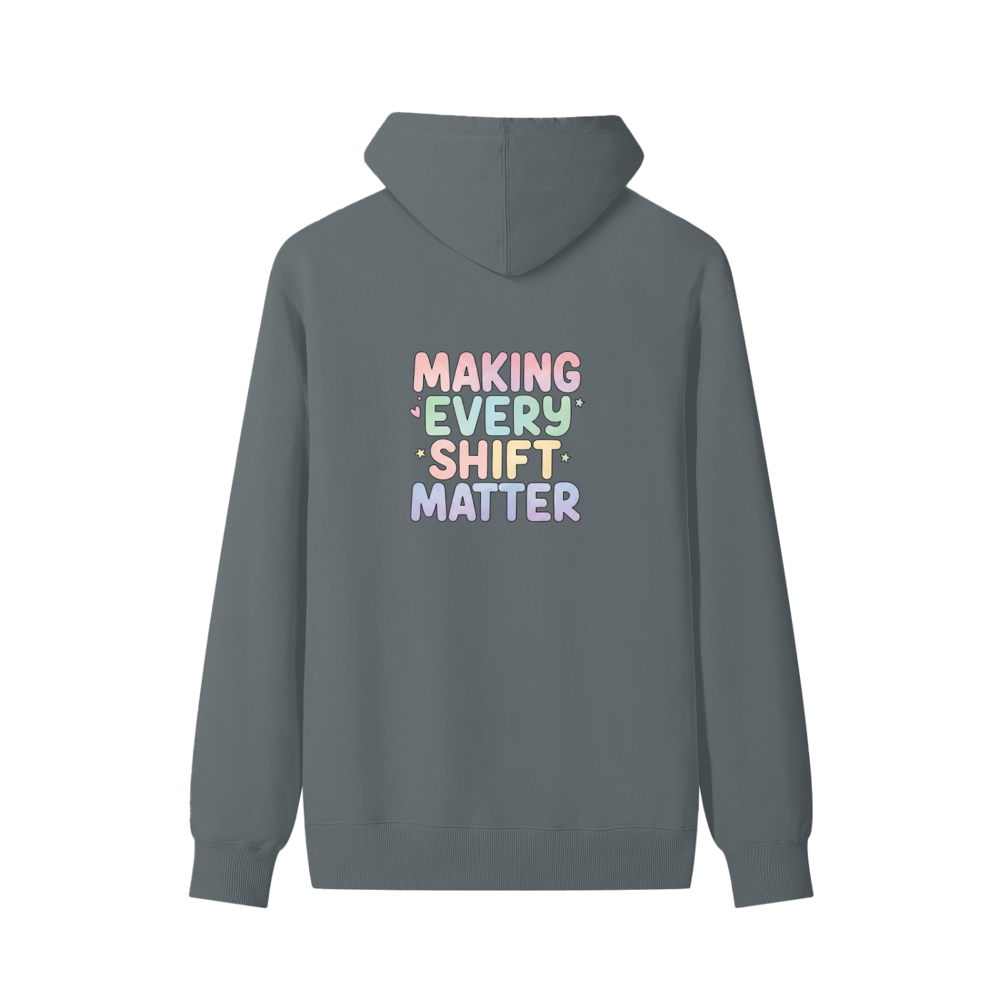 Making Every Shift Matter Hoodie