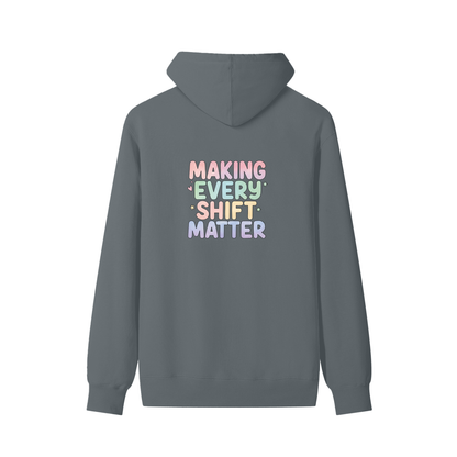 Making Every Shift Matter Hoodie