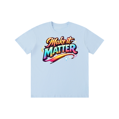 Make It Matter – Statement Tee
