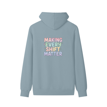 Making Every Shift Matter Hoodie